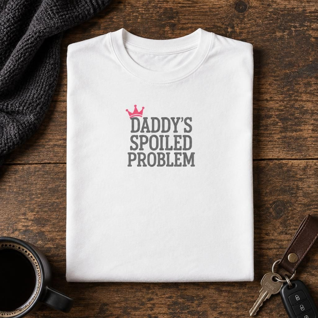 Daddy's Spoiled Problem Crown Tee
